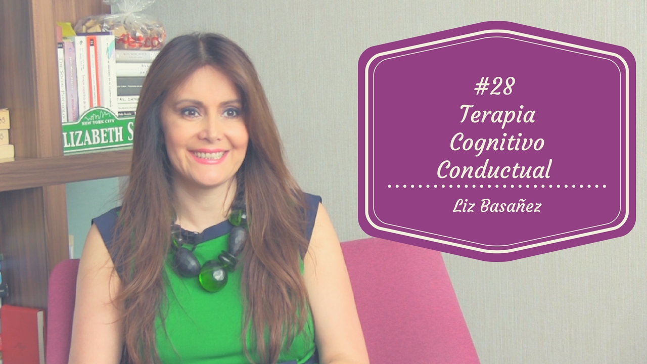 Terapia cognitivo conductual - Liz Basanez