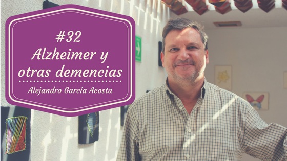 Alzheimer y otras demencias - Alejandro Garcia - Secuoya Centro de dia