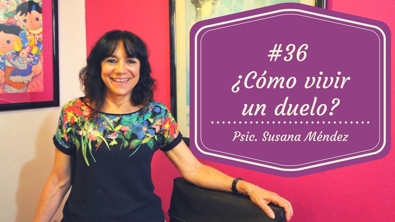 Como vivir un duelo - Tanatologa Susana Mendez
